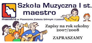 Szkoła Muzyczna Maestro - trwają zapisy do szkoły, na rok szkolny 2007/2008