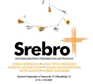 Srebro + Wystawa biżuterii i przedmiotów użytkowych w Muzeum Regionalnym Piaseczno