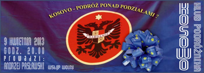 KOSOVO - PODRÓż PONAD PODZIA£AMI KLUB PODRÓżNIKA W PIASECZNIE
