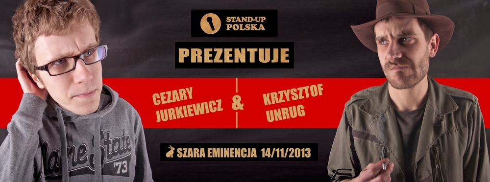 STAND-UP POLSKA: CEZARY JURKIEWICZ I KRZYSZTOF UNRUG W SZAREJ EMINENCJI