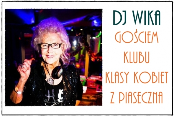 DJ Wika spotkanie w Klubie Klasy Kobiet w Piasecznie