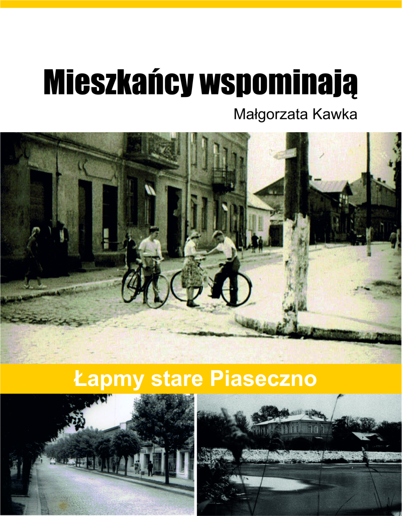 Mieszkańcy wspominają - Łapmy stare Piaseczno - Małgorzata Kawka