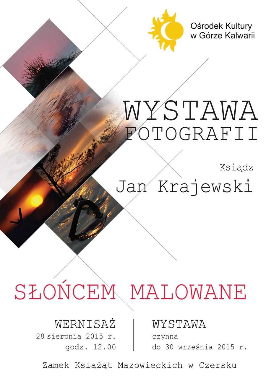 Słońcem malowane - wystawa fotografii na Zamku Książąt Mazowieckich w Czersku